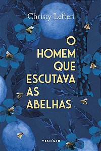 O homem que escutava as abelhas