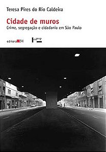 Cidade de muros: crime, segregação e cidadania em São Paulo