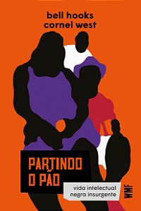 Partindo o pão: vida intelectual negra insurgente