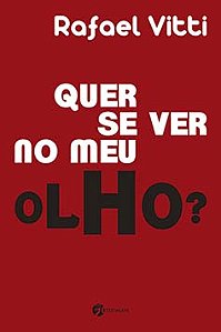 Quer se ver no meu olho?
