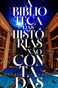 A biblioteca das histórias não contadas — Dark fantasy, com marca-página