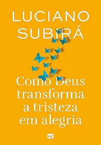 Como Deus transforma a tristeza em alegria