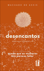 Desencantos: fantasia dramática