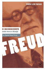 O inconsciente: Onde mora o desejo