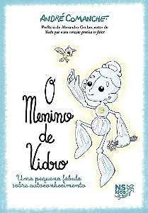O MENINO DE VIDRO - UMA PEQUENA FÁBULA SOBRE AUTOCONHECIMENTO