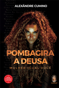 Pombagira, a deusa: mulher igual você