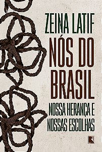 Nós do Brasil: Nossa herança e nossas escolhas