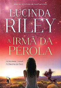 A irmã da pérola (As Sete Irmãs – Livro 4): A história de Ceci