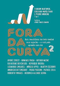 Fora da curva 2: Mais investidores incríveis revelam seus segredos — e você pode aprender com eles
