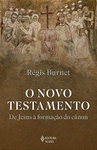 O Novo Testamento: De Jesus à formação do cânon