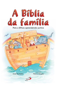 A Bíblia da Família: Pais e Filhos Aprendendo Juntos