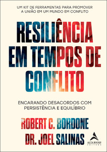 Resiliência em tempos de conflito: encarando desacordos com persistência e equilíbrio