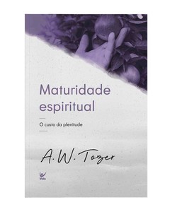 Maturidade espiritual: o custo da plenitude
