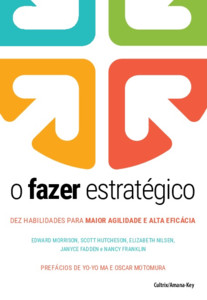 O fazer estratégico: Dez habilidades para maior agilidade e alta eficácia