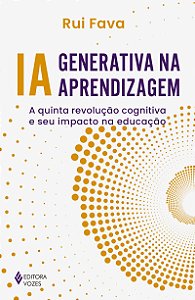 IA generativa na aprendizagem: A quinta revolução cognitiva e seu impacto na educação