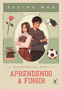 Aprendendo a fingir (Universidade Hall Beck - Livro 1)