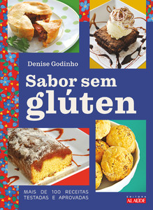Sabor sem glúten: mais de 100 receitas testadas e aprovadas