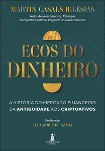 Ecos do dinheiro: a história do mercado financeiro da antiguidade aos criptoativos