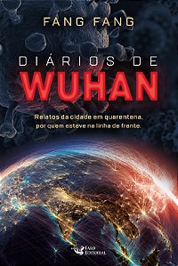Diários de Wuhan: Relatos da cidade em quarentena, por quem esteve na linha de frente.