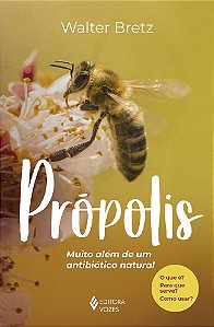 Própolis: Muito além de um antibiótico natural