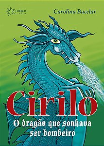Cirilo, o dragão que sonhava ser bombeiro