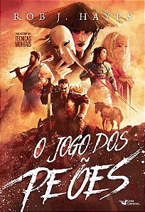O jogo dos peões - Uma história fantástica das técnicas mortais