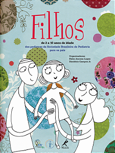 Filhos: De 2 a 10 anos de idade: dos pediatras da Sociedade Brasileira de Pediatria para os pais