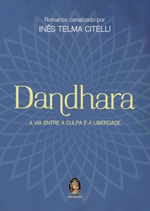 Dandhara: a via entre a culpa e a liberdade