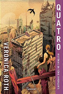 Quatro: histórias da série Divergente: Edição com conteúdo extra