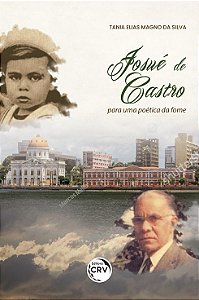 Josué de Castro – para uma poética da fome