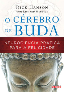 O cérebro de buda: neurociência prática para a felicidade