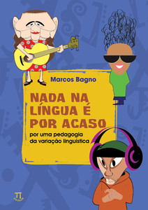 Nada na língua é por acaso por uma pedagogia da variação linguística