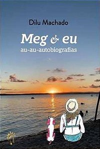 MEG E EU - AU AU AUTOBIOGRAFIAS
