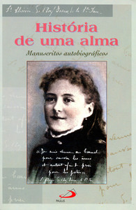 História de uma alma: manuscritos autobiográficos