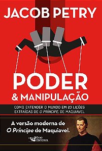 Poder e manipulação: A Versão moderna de O Príncipe de Maquiavel