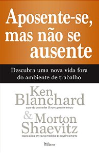 Aposente-se, mas não se ausente: Descubra uma nova vida fora do ambiente de trabalho