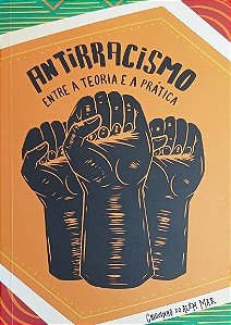 ANTIRRACISMO ENTRE A TEORIA E A PRATICA