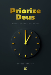 Priorize Deus: devocionais diários para 365 dias