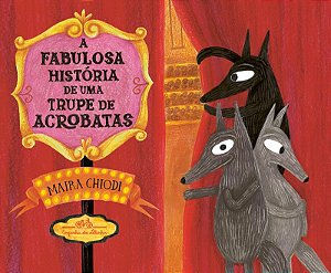 A fabulosa história de uma trupe de acrobatas