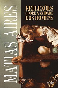 Reflexões sobre a vaidade dos homens - Filosofia