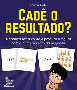 Cadê o resultado?: A criança faz a conta e procura a figura com o número certo da resposta