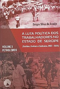 A LUTA POLITICA DOS TRABALHADORES NO ESTADO DE SERGIPE