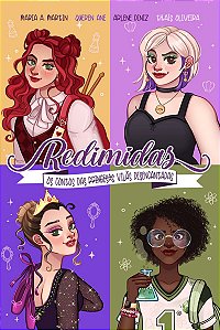 Redimidas — Releituras modernas de contos de fadas, com pôster, pintura trilateral e ilustrações internas coloridas: Os contos das (princesas) vilãs desencantadas
