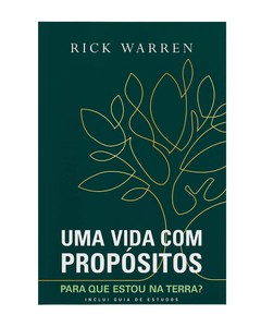 Uma Vida com Propósitos: Para que estou na Terra?