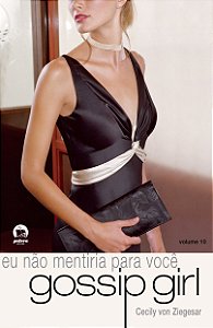 Gossip Girl: Eu não mentiria para você (Vol. 10)