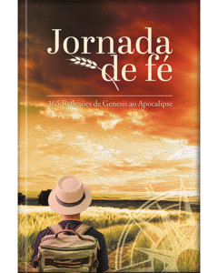 Devocional Pão Diário - Jornada de fé - Uma meditação para cada dia do ano - O Devocional mais lido no mundo: 365 meditações devocionais