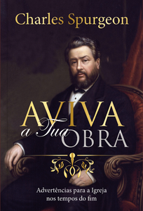 Aviva a tua obra: Advertências para a Igreja nos tempos do fim