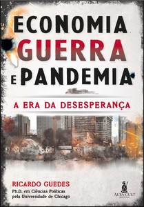 Economia, guerra e pandemia: a era da desesperança
