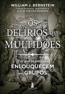 Os delírios das multidões: por que as pessoas enlouquecem em grupos