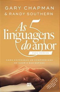 As 5 linguagens do amor para homens (Nova Capa): Como expressar um compromisso de amor a sua esposa